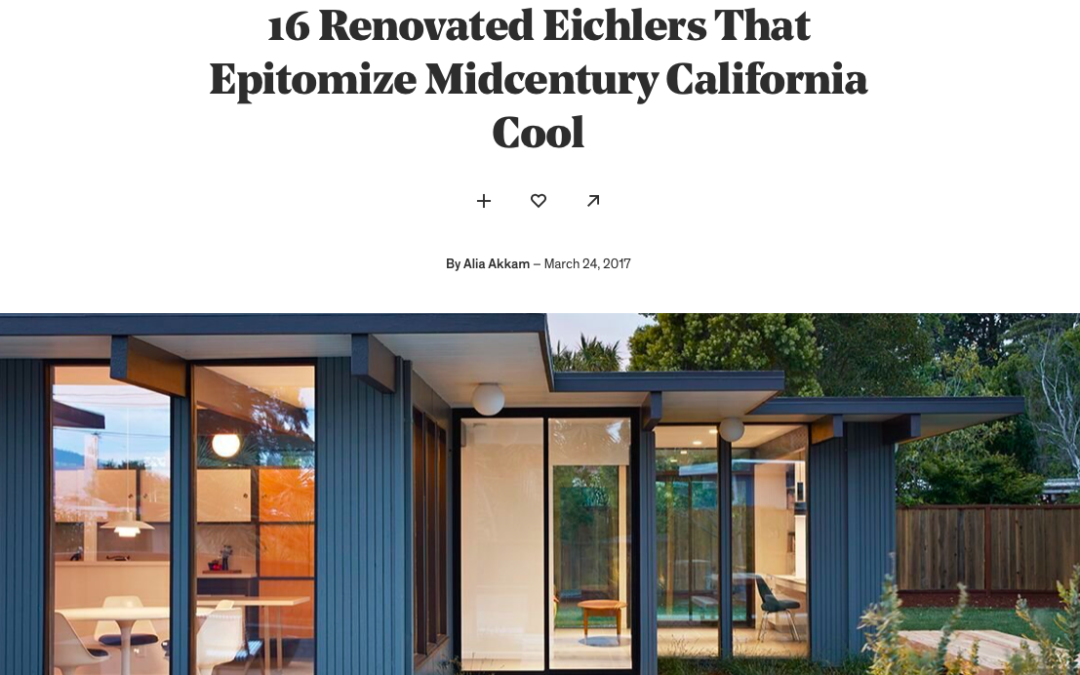Dwell features 7 of our Eichler Remodels